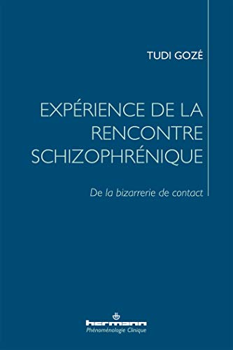 Expérience de la rencontre schizophrénique: De la bizarrerie de contact (HR.PHENOM.CLINI)