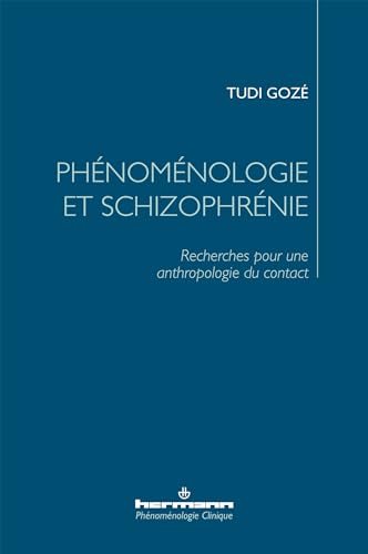 Phénoménologie et schizophrénie: Recherches pour une anthropologie du contact von HERMANN