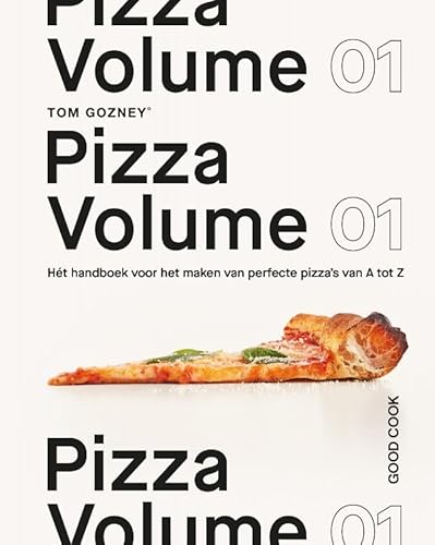 Pizza Volume 01: Hét handboek voor het maken van perfecte pizza´s van A tot Z von Good Cook B.V.