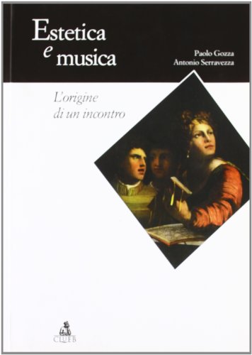 Estetica e musica. L'origine di un incontro (Manuali e antologie)