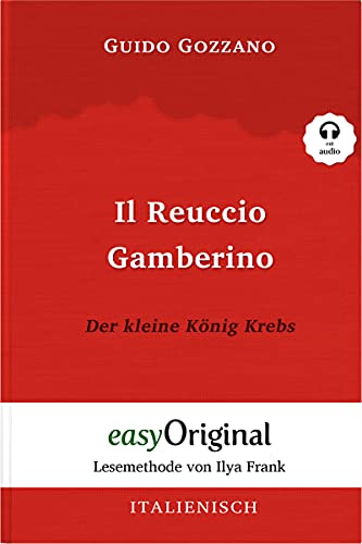 Il Reuccio Gamberino / Der kleine König Krebs (mit Audio) - Lesemethode von Ilya Frank: Ungekürzter Originaltext: Lesemethode von Ilya Frank - ... Lesen lernen, auffrischen und perfektionieren