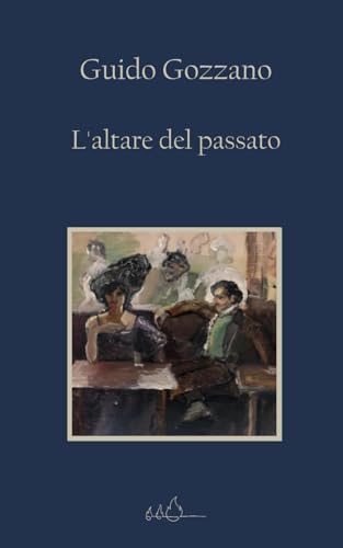 L'altare del passato: Racconti | Edizione Integrale