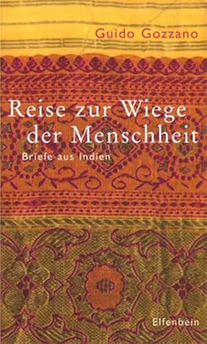 Reise zur Wiege der Menschheit: Briefe aus Indien