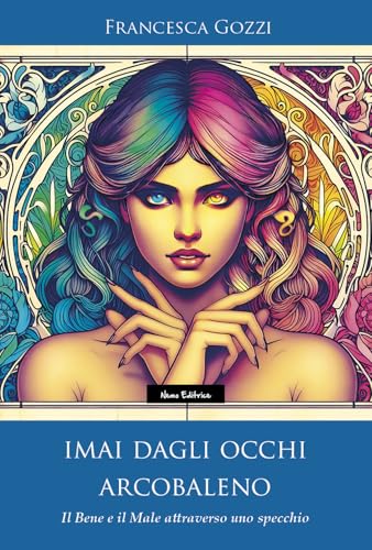 Imai dagli occhi arcobaleno. Il bene e il male attraverso uno specchio von Nemo (Milano)
