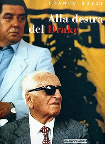Alla destra del Drake. Ediz. illustrata (Ferrari)