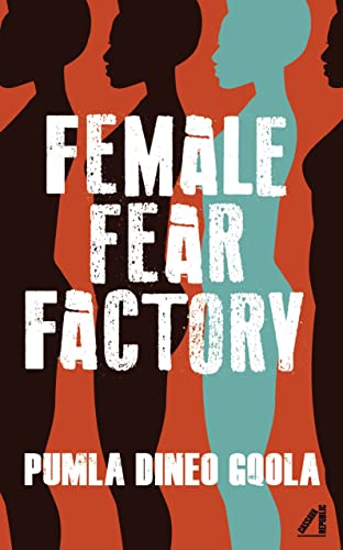 Female Fear Factory: Unravelling Patriarchy's Cultures of Violence