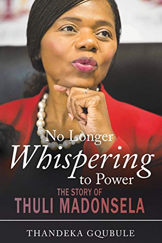 No Longer Whispering to Power: The Story of Thuli Madonsela