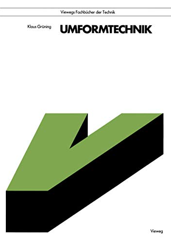 Umformtechnik (Viewegs Fachbücher der Technik) (German Edition): Mit 34 Beisp. von Vieweg+Teubner Verlag