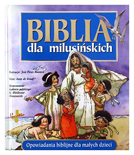 Biblia dla milusinskich: Opowiadania biblijne dla małych dzieci Biblia dla milusinskich: Opowiadania biblijne dla małych dzieci von Vocatio