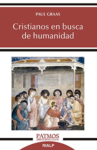 Cristianos en busca de humanidad (Patmos, Band 296) von EDICIONES RIALP S.A.