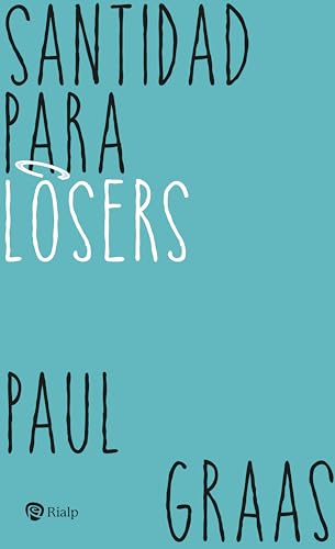 Santidad para losers (Religión. Fuera de Colección) von EDICIONES RIALP S.A.