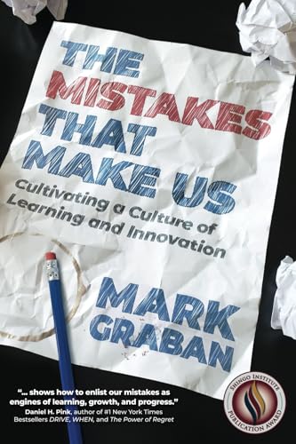 The Mistakes That Make Us: Cultivating a Culture of Learning and Innovation von Constancy, Inc.