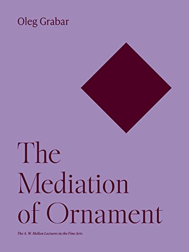 The Mediation of Ornament (38) (Bollingen, 35, Band 38)