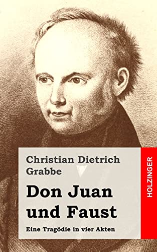 Don Juan und Faust: Eine Tragödie in vier Akten
