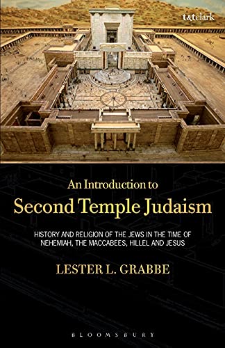 An Introduction to Second Temple Judaism: History And Religion Of The Jews In The Time Of Nehemiah, The Maccabees, Hillel, And Jesus von T&T Clark