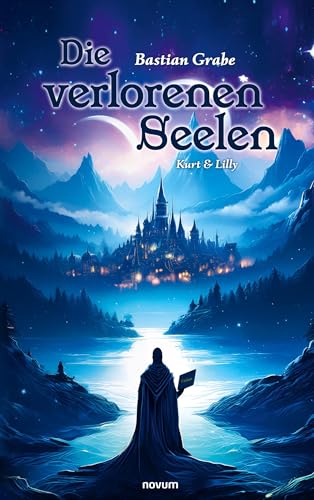 Die verlorenen Seelen: Kurt & Lilly von novum Verlag