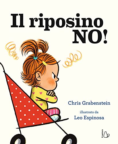 Il riposino no! Ediz. a colori (Il Castoro bambini)