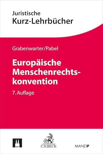 Europäische Menschenrechtskonvention (Kurzlehrbücher für das Juristische Studium) von Beck C. H.