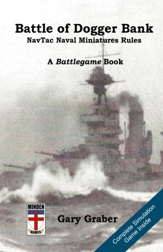 Battle of Dogger Bank: NavTac Naval Miniature Rules (Battlegame Book, Band 1)