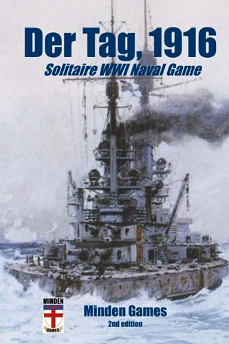 Der Tag, 1916: Solitaire WW1 Naval Game (Minden Classics, Band 4) von Independently published
