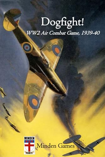 Dogfight! WW2 Air Combat Game, 1939-1940: Minden's 2-Player & Solitaire Aerial Wargame von Independently published