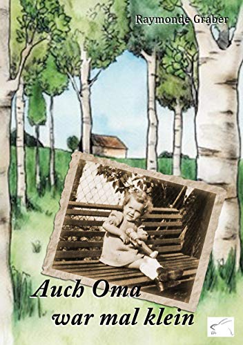 Auch Oma war mal klein Auch Oma war mal klein