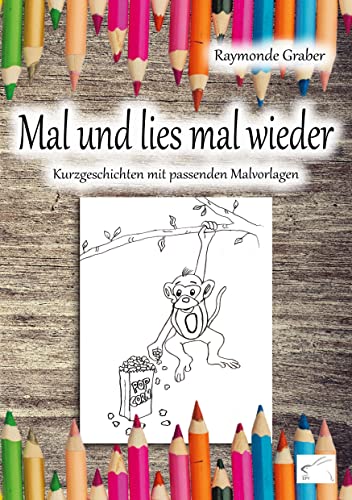 Mal und lies mal wieder: Kurzgeschichten mit passenden Malvorlagen von Edition Paashaas Verlag EPV