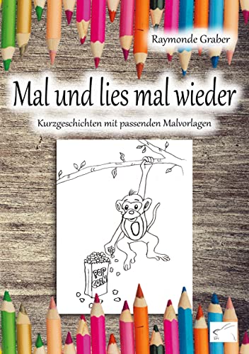 Mal und lies mal wieder: Kurzgeschichten mit passenden Malvorlagen