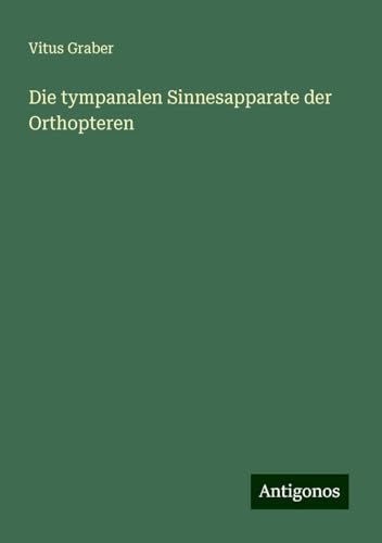 Die tympanalen Sinnesapparate der Orthopteren