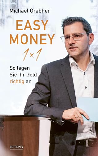 Easy Money 1x1: So legen Sie Ihr Geld richtig an von edition V