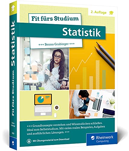 Fit fürs Studium – Statistik: Alle Grundlagen verständlich erklärt. Geeignet für Studiengänge mit statistischen Methoden: VWL, BWL, Informatik etc.