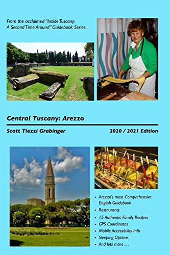 Central Tuscany: Arezzo (Inside Tuscany: A Second Time Around, Band 1)