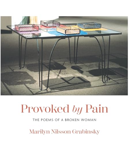 Provoked by Pain: The Poems of a Broken Woman von FriesenPress