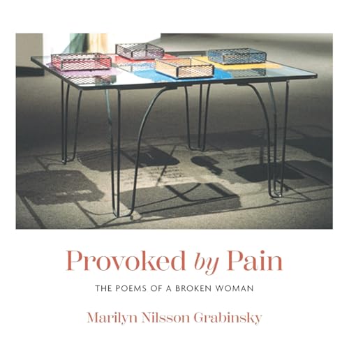 Provoked by Pain: The Poems of a Broken Woman von FriesenPress