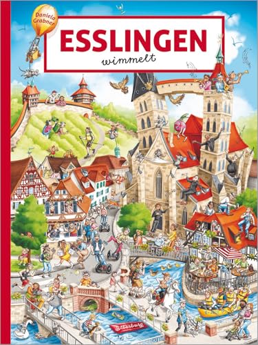 Wimmelbuch – Esslingen wimmelt: Suchen und Entdecken. Ein Bilderbuch für Kinder ab 2 Jahren. (Silberburg Wimmelbuch) von Silberburg Verlag