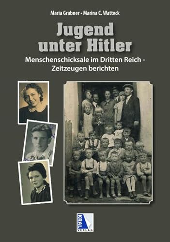 Jugend unter Hitler Menschenschicksale im Dritten Reich: Zeitzeugen berichten