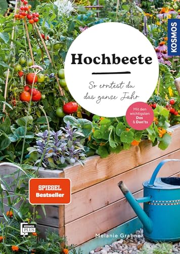 Hochbeete: So erntest du das ganze Jahr. Mit den wichtigsten Dos & Don'ts von kosmos