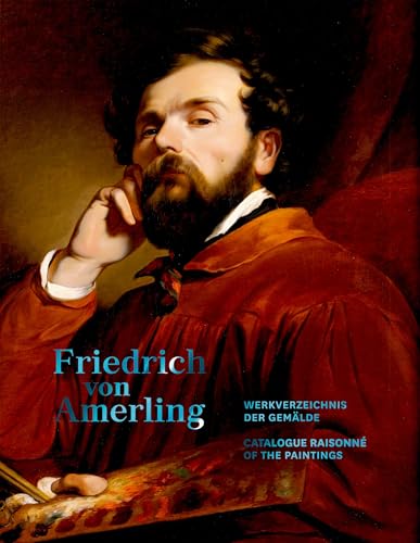 Friedrich von Amerling. Werkverzeichnis der Gemälde von Deutscher Kunstverlag (DKV)