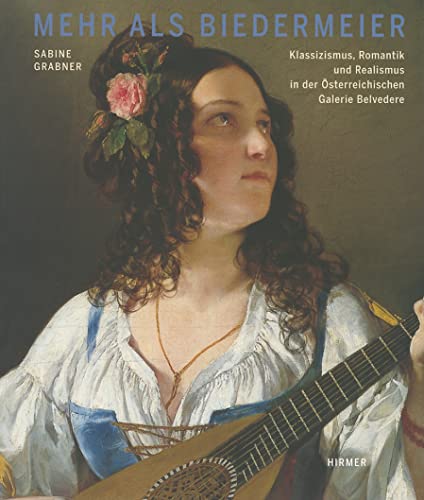 Mehr als Biedermeier: Klassizismus, Romantik und Realismus in der Österreichischen Galerie Belvedere