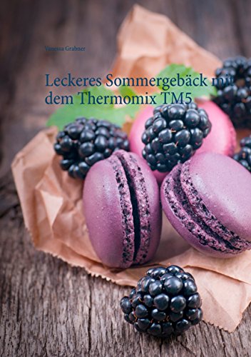 Leckeres Sommergebäck mit dem Thermomix TM5 von Books on Demand