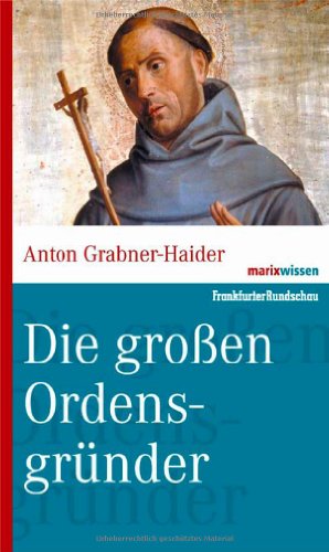 Die großen Ordensgründer (marixwissen) von Marix Verlag