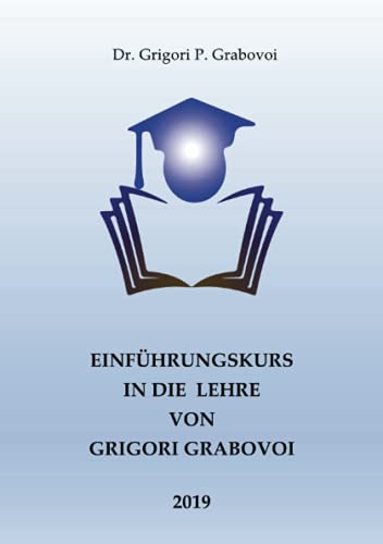 Einführungskurs in die Lehre von Grigori Grabovoi: Die Lehre über die Rettung und harmonische Entwicklung von Neopubli GmbH