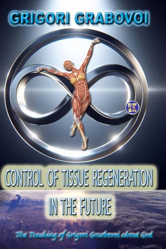 CONTROL OF TISSUE REGENERATION IN THE FUTURE CONTROL OF TISSUE REGENERATION IN THE FUTURE von Independently published