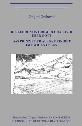 Die Lehre von Grigori Grabovoi über Gott. Das Prinzip der Allgemeinheit im ewigen Leben.