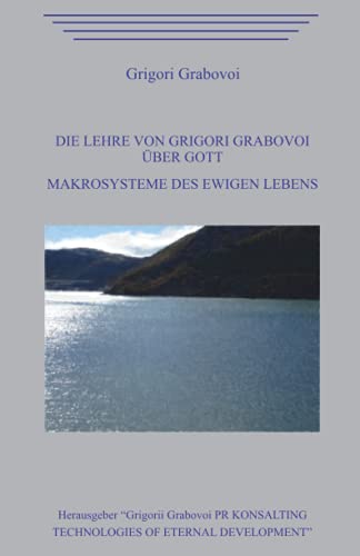 Die Lehre von Grigori Grabovoi über Gott. Makrosysteme des ewigen Lebens.