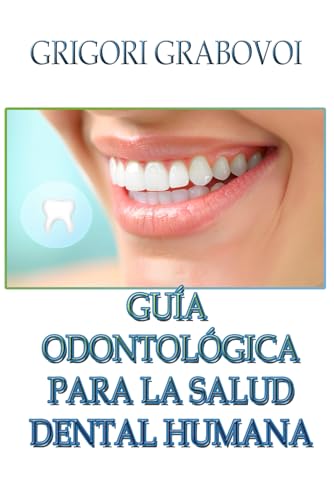 GUÍA ODONTOLÓGICA PARA LA SALUD DENTAL HUMANA GUÍA ODONTOLÓGICA PARA LA SALUD DENTAL HUMANA von Independently published