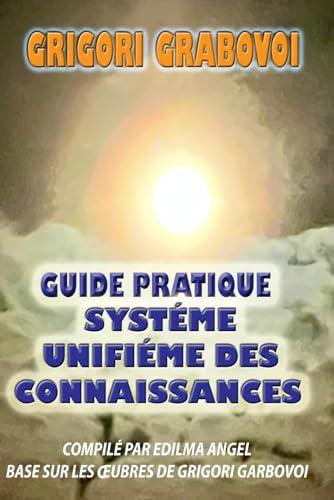 GUIDE PRATIQUE SYSTÈME UNIFIÉ DES CONNAISSANCES GUIDE PRATIQUE SYSTÈME UNIFIÉ DES CONNAISSANCES von Independently published