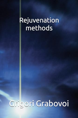 Grigori Grabovoi : Rejuvenation methods von Independently published