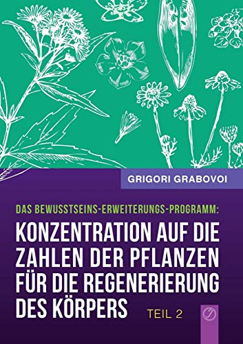 Konzentration auf die Zahlen der Pflanzen für die Regenerierung des Körpers - TEIL 2 Konzentration auf die Zahlen der Pflanzen für die Regenerierung des Körpers - TEIL 2