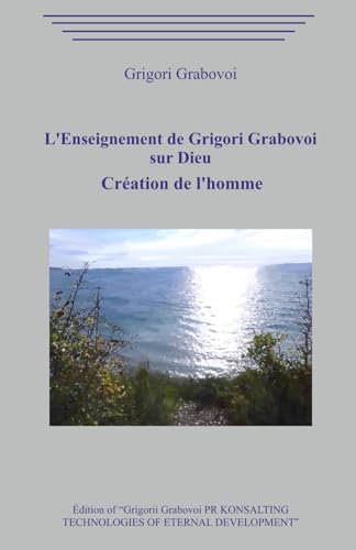 L'Enseignement de Grigori Grabovoi sur Dieu. Création de l'homme L'Enseignement de Grigori Grabovoi sur Dieu. Création de l'homme von Independently published